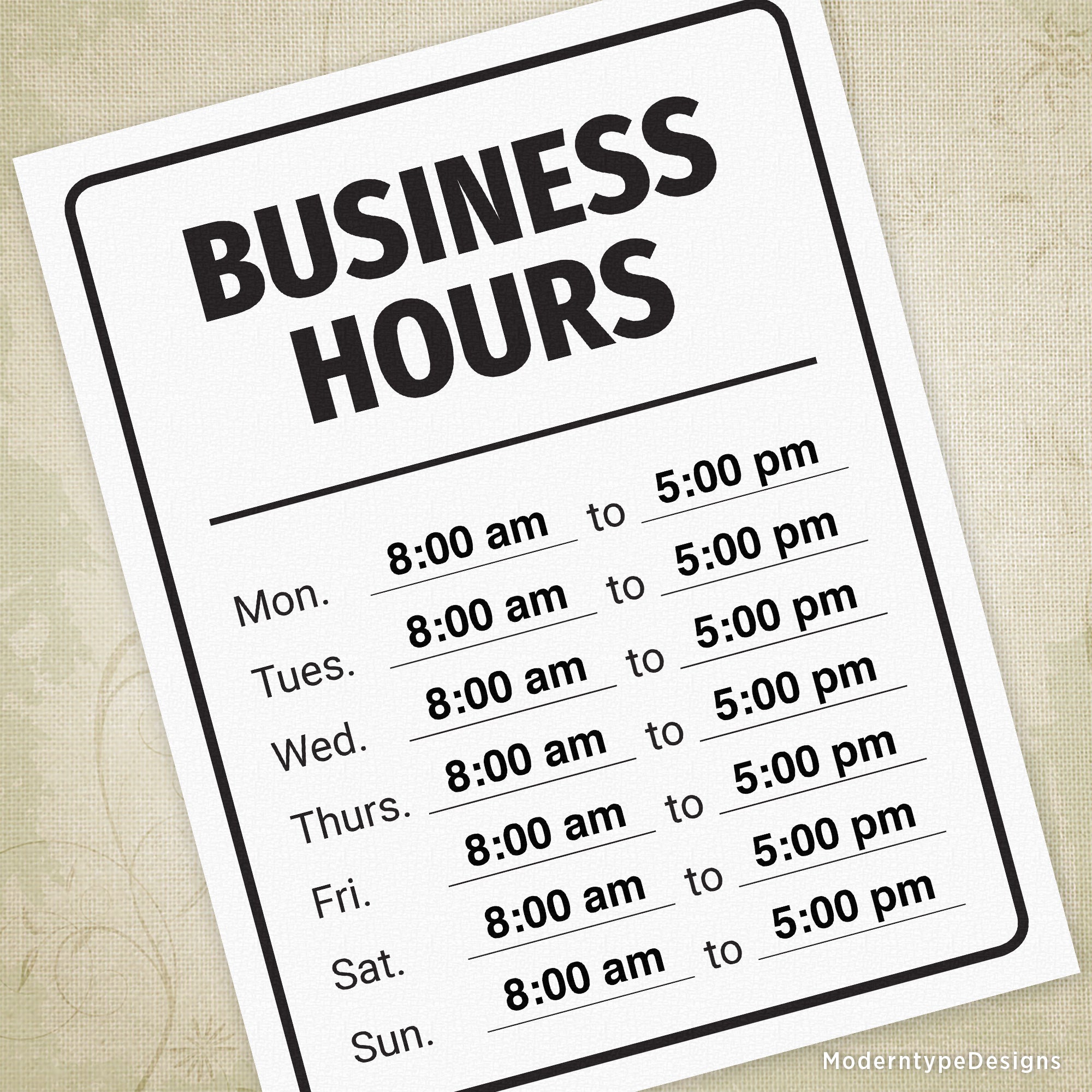 This is a Business Hours Printable Sign PDF template with editable fields. Clearly post your small business open and close times with this printable sign. Customize, change, and update the hours any time and print as many as you want without paying an extra fee!