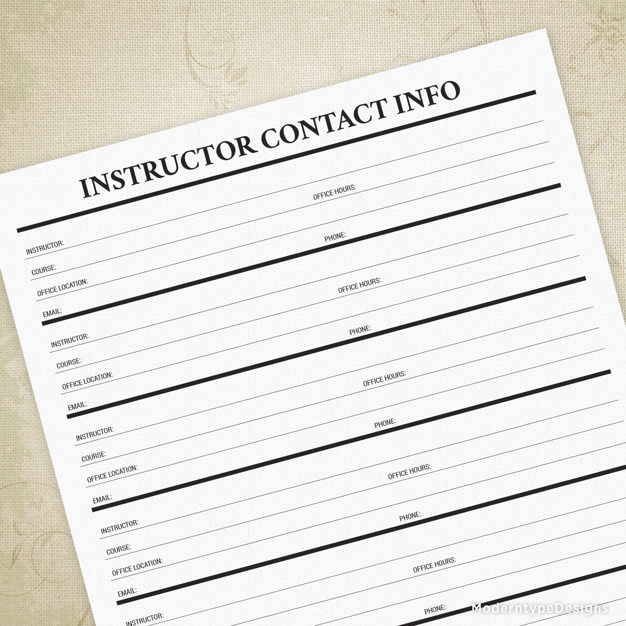 Easily use this Instructor Contact Info Printable PDF to find the information you need for each of your teachers. Includes enough room to write in 7 names on each printout.