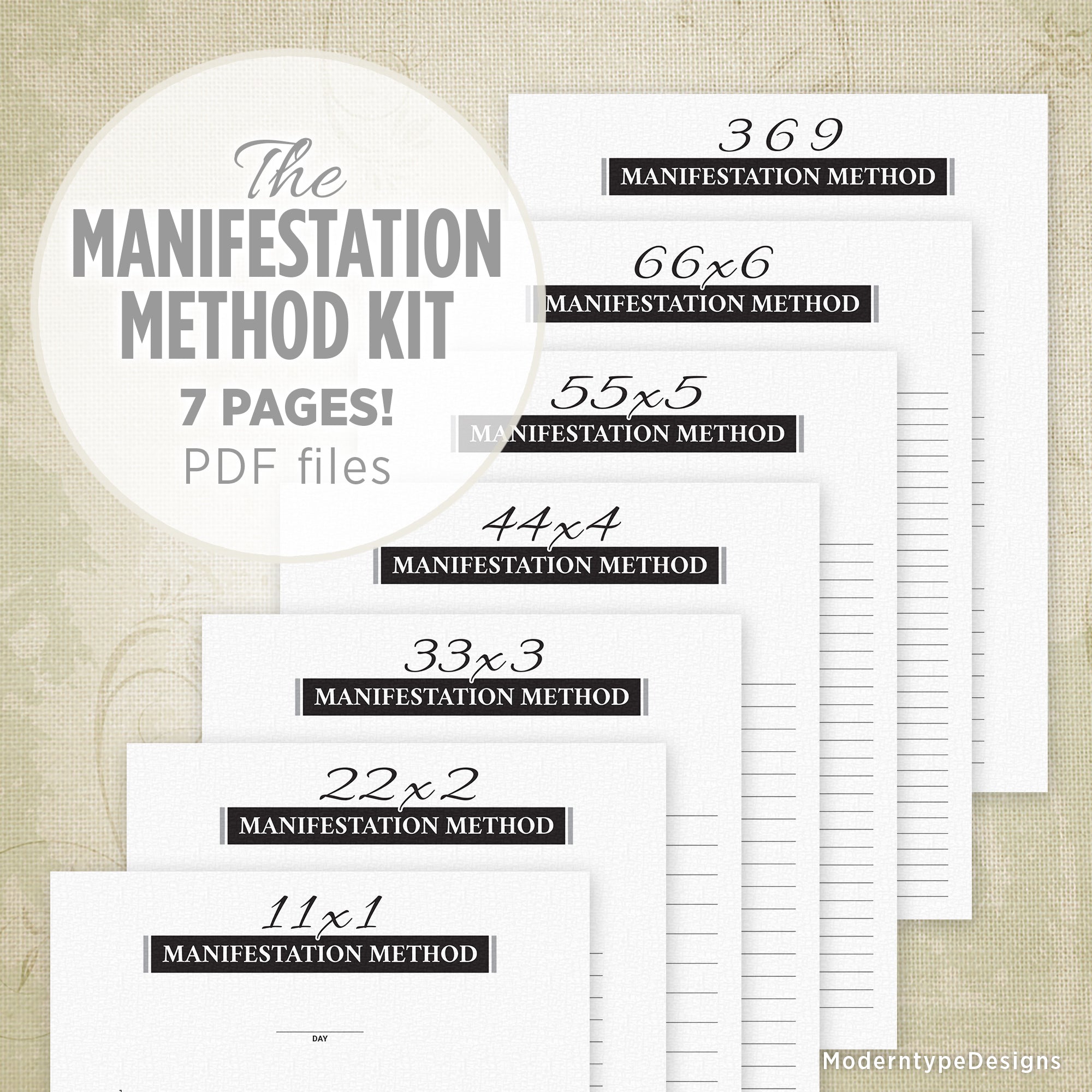 Believe in your ideas with The Manifestation Method Kit Printable. Includes 7 pages (PDFs) - 11x1, 22x2, 33x3, 44x4, 55x5, 66x6, & 369 methods. Each version is 1 separate PDF which can be printed as many times as you need for your manifestation.