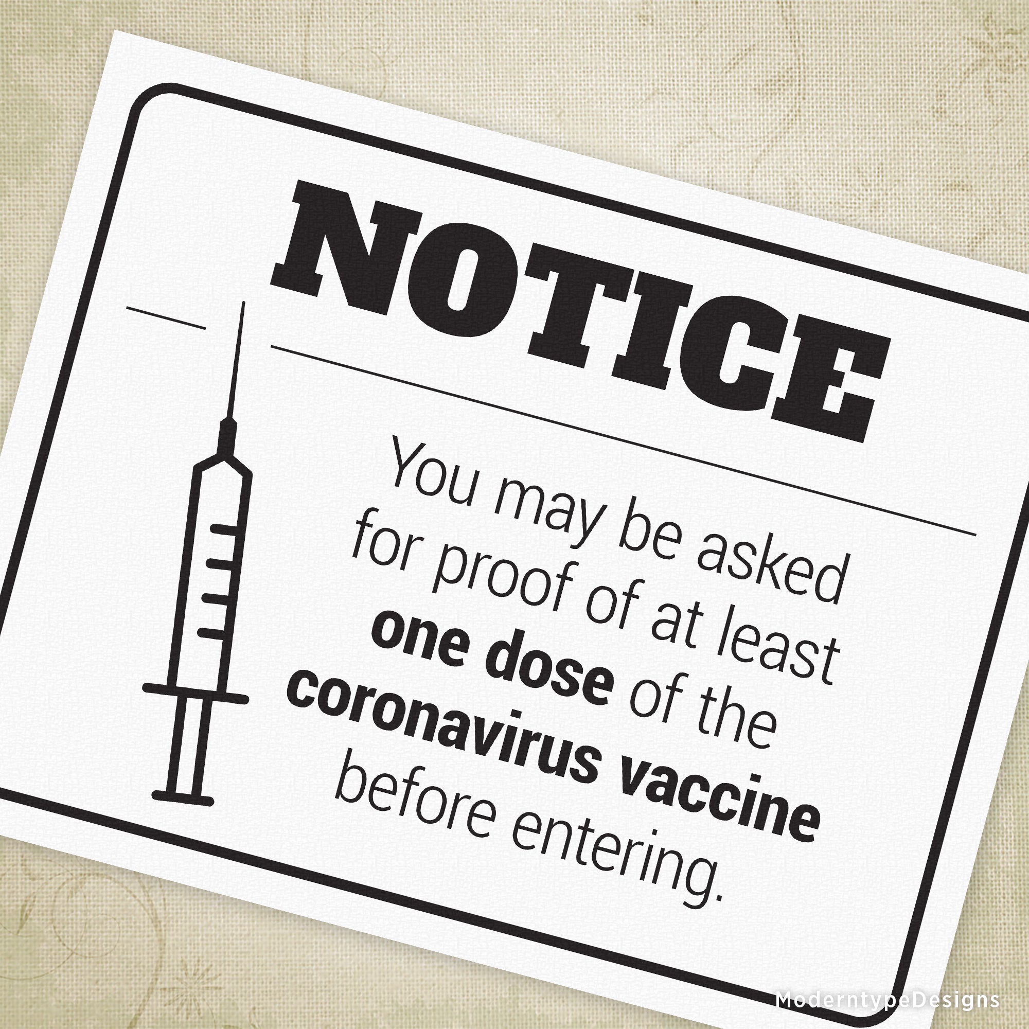 NOTICE - You may be asked for proof of at least one dose of the coronavirus vaccine before entering, printable sign. Temporarily display your rules with an instantly downloadable PDF.