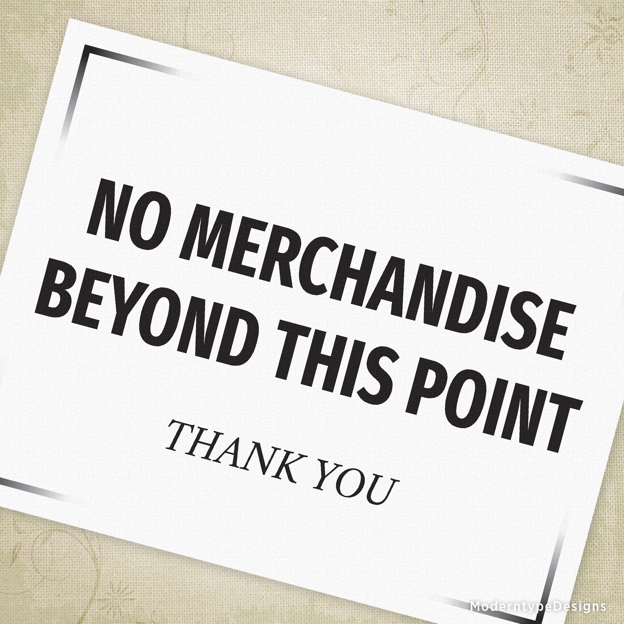 This is a US letter-sized PDF No Merchandise Beyond This Point Printable Sign. Display to let your customers know that bringing non-purchased items into certain areas is prohibited.