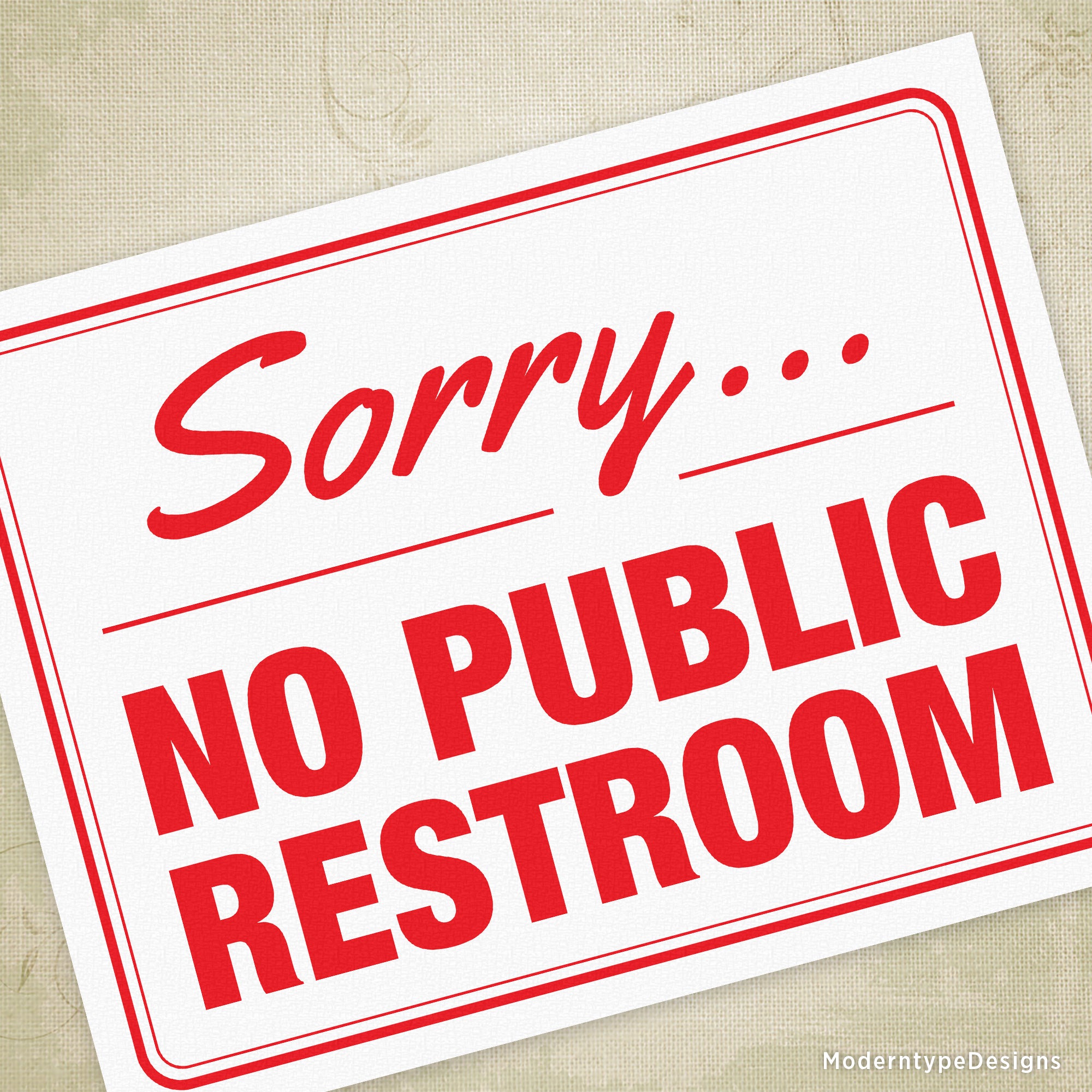 Frustrated with the same "Where is your bathroom?" question over and over again? Let your customers know before they ask with this Sorry No Public Restroom Printable Sign PDF.