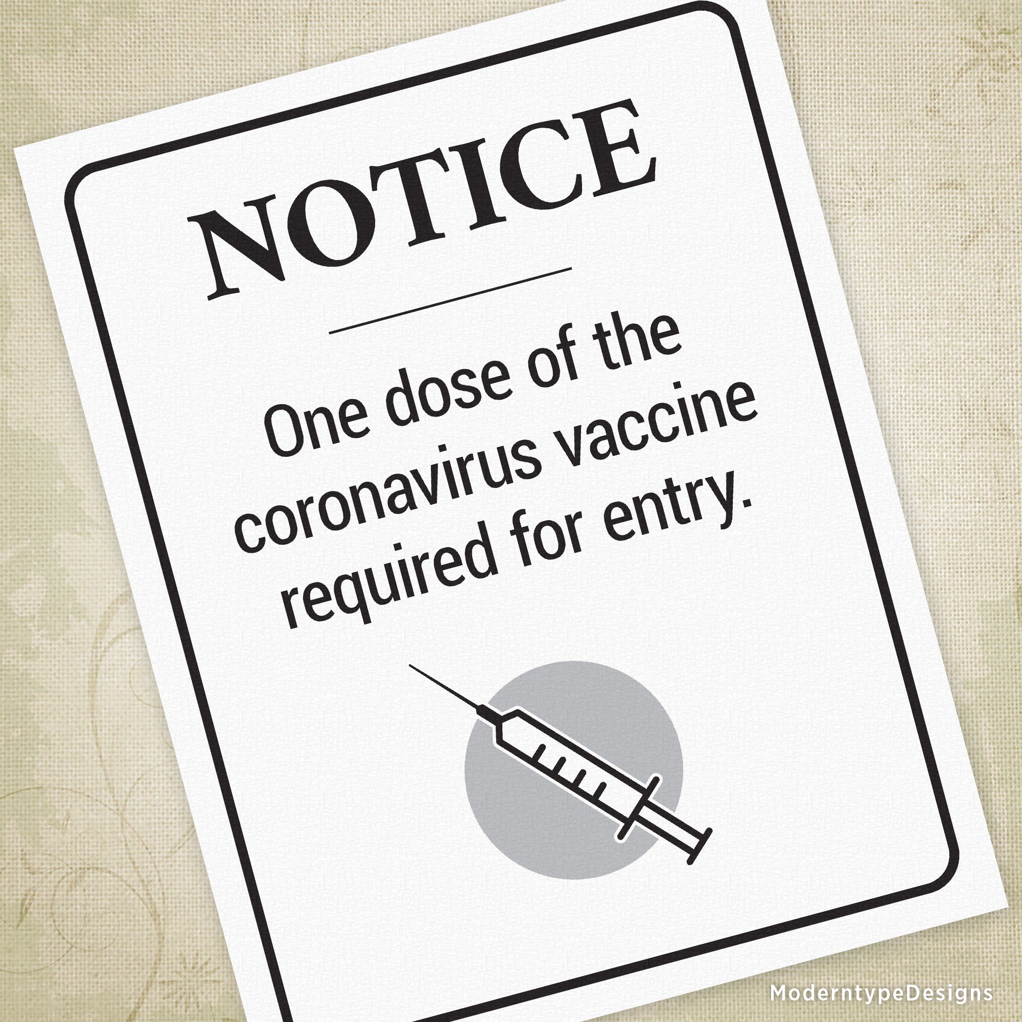 This download is for a "NOTICE - One Dose of the Coronavirus Vaccine Required for Entry" Printable Sign.
