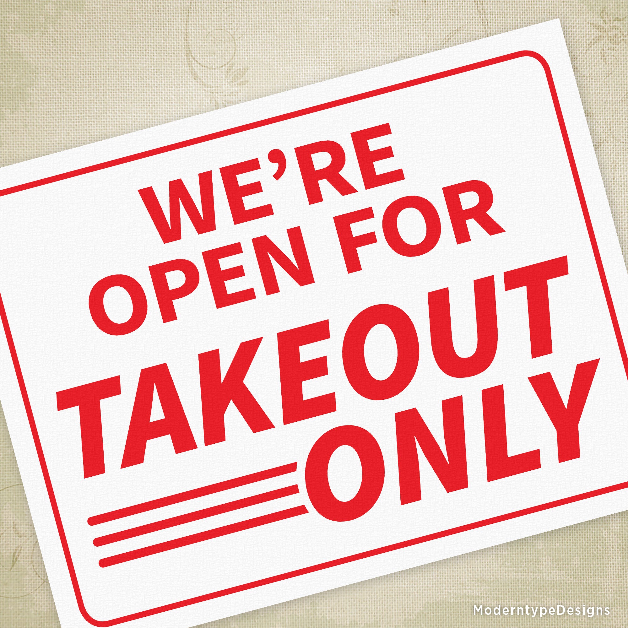 A printable sign that reads 'We're Open for Takeout Only' in red and white colors, indicating the business is currently open for takeout food services. The sign has a white background with red text and outlines.