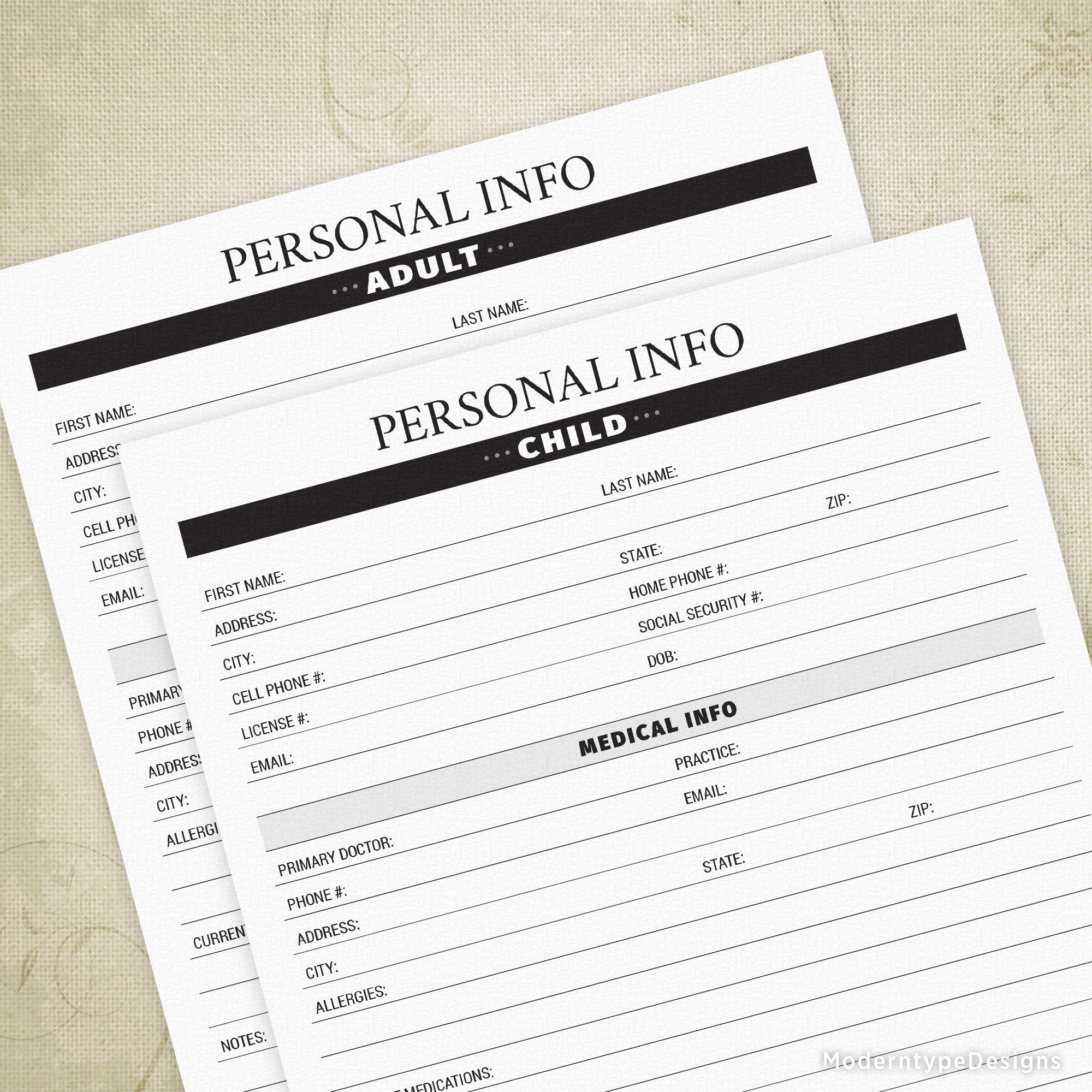 This is a 2-page PDF Personal Info printable. Page 1 is for a child's information. Include their relevant info such as name, DOB, medical, and current school. Page 2 is similar but for adults. Also Includes an area for medical information and an employer. Print these out and keep them in a safe!