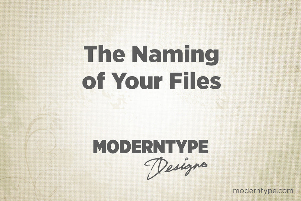 The Naming of Your Files