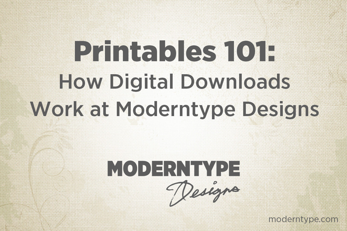 Printables 101: How Digital Downloads Work at Moderntype Designs